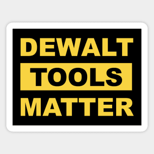 Dewalt Tools Matter Magnet